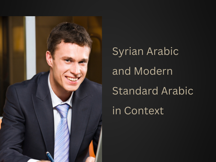 Syrian Arabic and Modern Standard Arabic in Context