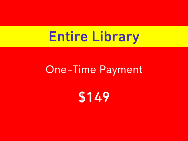 Full Lifetime Access to The Entire Library