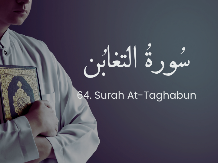 Discovering Quranic Arabic: A Journey through Surah At-Taghabun — سورة التغابن