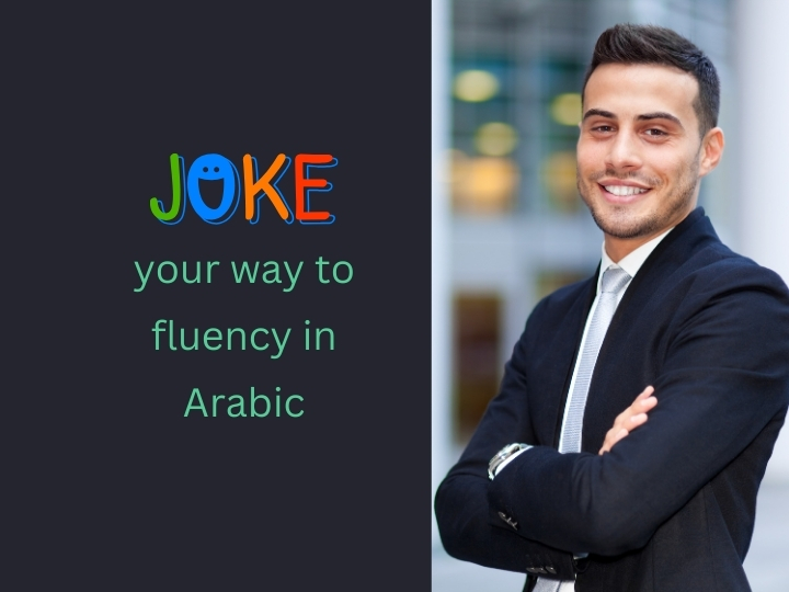 Joke Your Way to Fluency: Arabic Verb Conjugation & Grammar Mastery