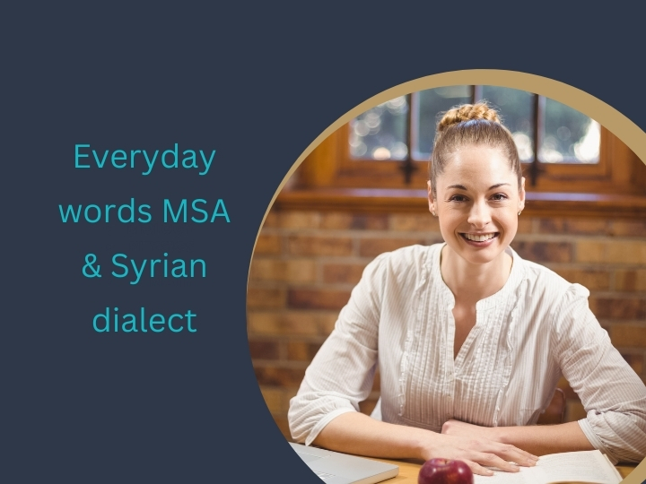 Mastering Arabic Sentences: Daily Expressions in MSA and Syrian Dialect